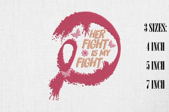 Her Fight Is My Fight Breast Cancer Embroidery Design Review